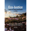 Eco-Justice: Essays on Theory and Practice in 2016 - Paperback