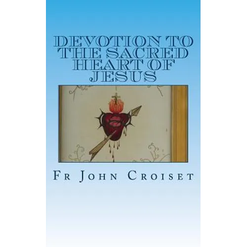 Devotion to the Sacred Heart of Jesus - Paperback