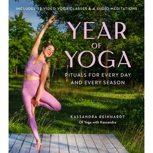 Year of Yoga: Rituals for Every Day and Every Season (Yoga with Kassandra, Yin Yoga, Vinyasa Yoga, Lunar Yoga) - Paperback
