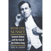 Into the Sunset: Emmett Dalton and the End of the Dalton Gang - Hardcover