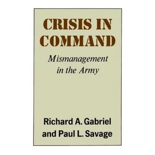Crisis in Command: Mismanagement in the Army - Paperback