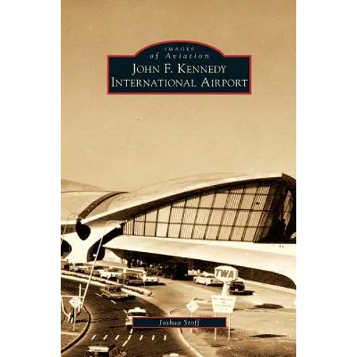 John F. Kennedy International Airport - Hardcover