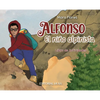 Alfonso, el Niño Alpinista: Las aventuras de un alpinista que escaló desde sus 12 años. Un libro interactivo para niños que habla del esfuerzo, la ami - Hardcover
