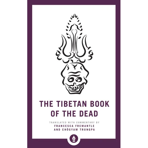 The Tibetan Book of the Dead: The Great Liberation Through Hearing in the Bardo - Paperback