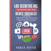 Los secretos del Marketing en Redes Sociales 2020: Descubre cómo construir una marca, convertirte en un experto influencer, y hacer crecer rápidamente - Paperback