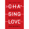 Chasing Love: Sex, Love, and Relationships in a Confused Culture - Paperback