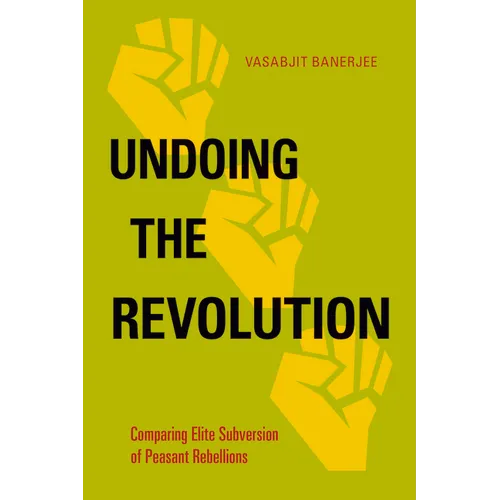 Undoing the Revolution: Comparing Elite Subversion of Peasant Rebellions - Paperback