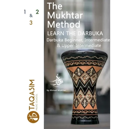 The Mukhtar Method - Darbuka Beginner, Intermediate & Upper-Intermediate - Paperback