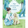 Algo Está Pasando En La Ciudad (Something's Happening in the City) - Hardcover