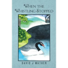 When The Whistling Stopped - Paperback