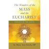 The Wonders of the Mass and the Eucharist: Insights of the Saints - Paperback
