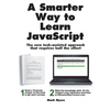 A Smarter Way to Learn JavaScript: The new approach that uses technology to cut your effort in half - Paperback