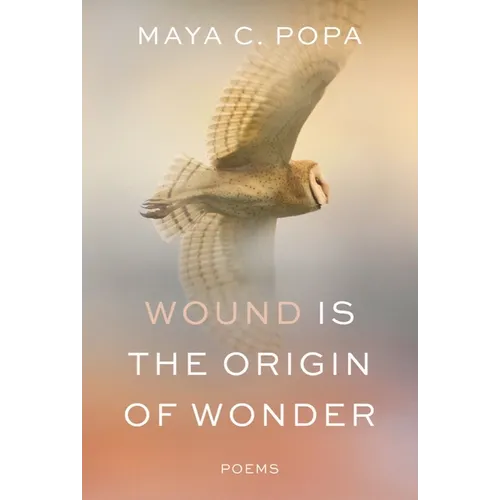Wound Is the Origin of Wonder: Poems - Hardcover