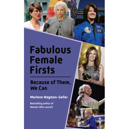 Fabulous Female Firsts: The Trailblazers Who Led the Way (Female Empowerment, Amazing Women, Inspirational Women) - Paperback