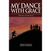 My Dance with Grace: Reflections on Death and Life - Paperback