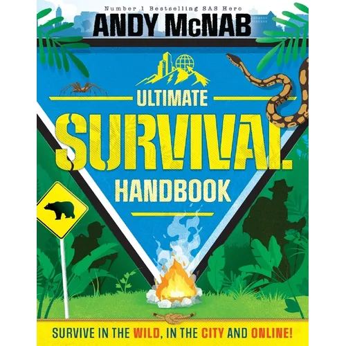 Andy McNab Ultimate Survival Handbook: Survive in the Wild, in the City and Online! - Hardcover