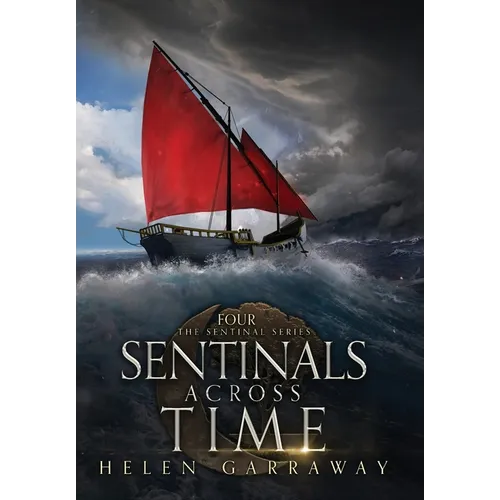 Sentinals Across Time: Book Four of the Epic Fantasy Sentinal series - Hardcover