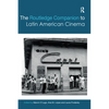 The Routledge Companion to Latin American Cinema - Paperback