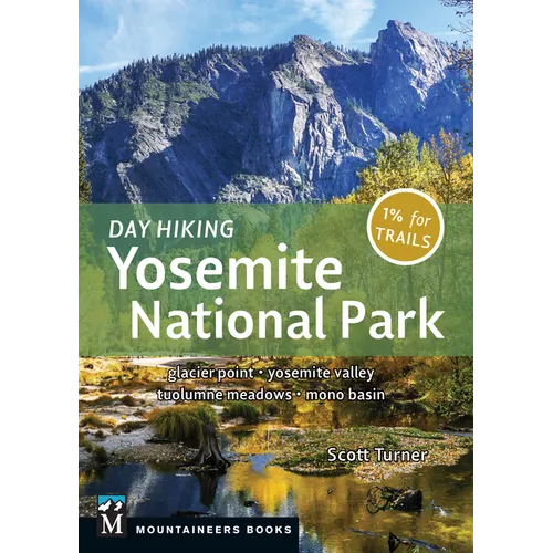 Day Hiking: Yosemite National Park: Glacier Point * Yosemite Valley * Tuolumne Meadows * Mono Basin (Day Hiking Series) - Paperback