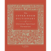 The Upper Room Dictionary of Christian Spiritual Formation - Paperback