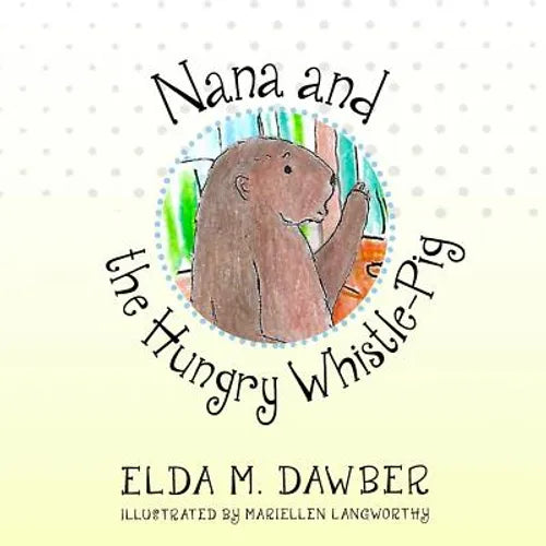 Nana and the Hungry Whistle-Pig - Paperback