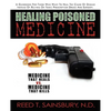 Healing Poisoned Medicine: Medicine to Heal or Medicine to Kill - Paperback