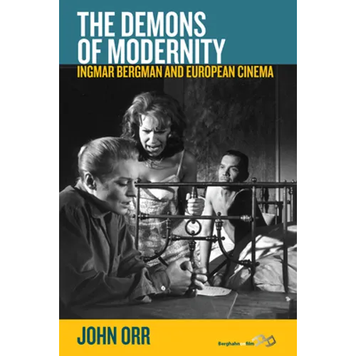 The Demons of Modernity: Ingmar Bergman and European Cinema - Paperback
