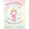 Mabel Anderson Has an Elegant Tea Party - Hardcover