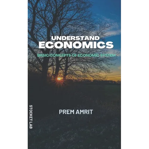 Understand economics: Basic concepts of Economic system - Paperback