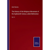 The History of the Religious Movement of the Eighteenth Century called Methodism: Vol. II - Paperback