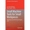 Small Machine Tools for Small Workpieces: Final Report of the Dfg Priority Program 1476 - Hardcover