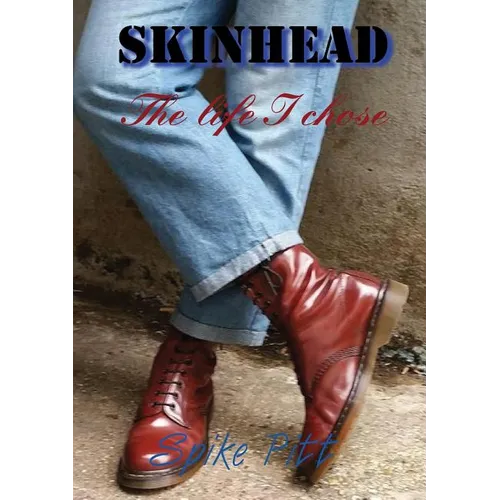 Skinhead... The Life I Chose - Paperback