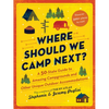 Where Should We Camp Next?: A 50-State Guide to Amazing Campgrounds and Other Unique Outdoor Accommodations - Paperback