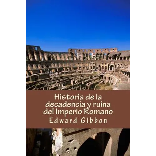 Historia de la decadencia y ruina del Imperio Romano - Paperback