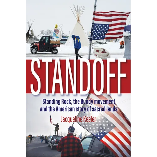 Standoff: Standing Rock, the Bundy Movement, and the American Story of Sacred Lands - Paperback