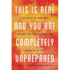 This Is Real and You Are Completely Unprepared: The Days of Awe as a Journey of Transformation - Paperback