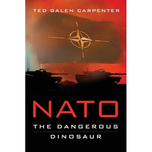 NATO: Dangerous Dinosaur - Paperback