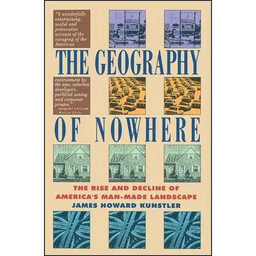 Geography of Nowhere: The Rise and Declineof America's Man-Made Landscape - Paperback