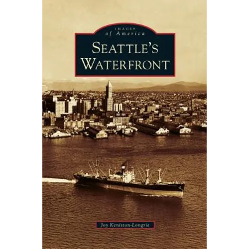 Seattle's Waterfront - Hardcover