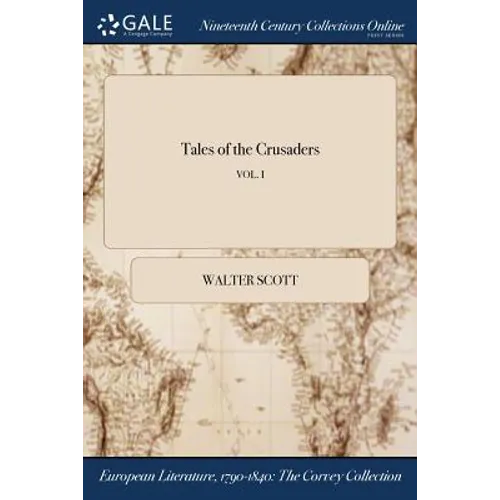 Tales of the Crusaders; VOL. I - Paperback