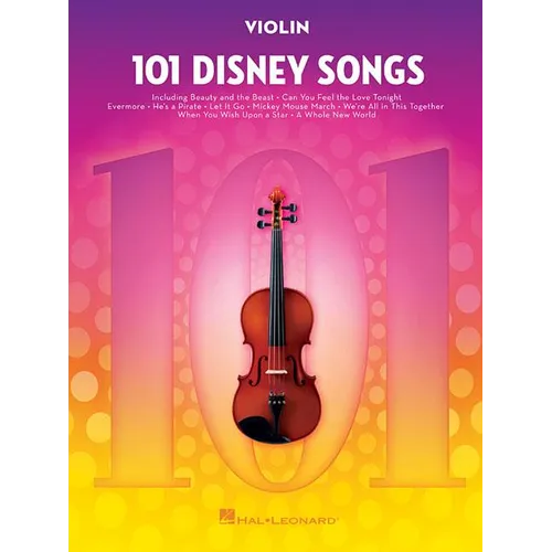 101 Disney Songs: For Violin - Violin Music Book with Pieces from Beloved Movies and Cartoons - Violin Sheet Music Book for Beginners and Experienced - Paperback