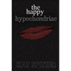The Happy Hypochondriac - Paperback