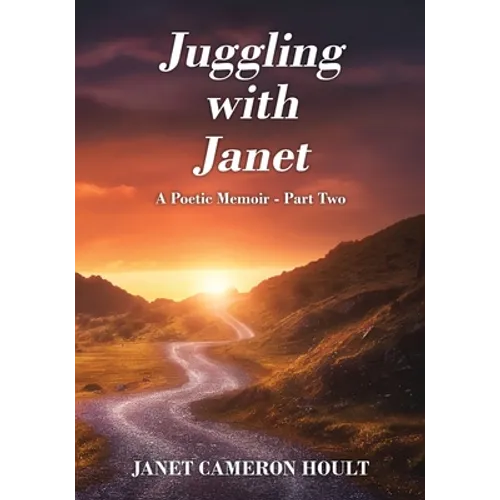 Juggling with Janet: A Poetic Memoir - Part Two - Paperback