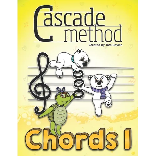 Cascade Method Chords 1 by Tara Boykin: A Fun Way to Teach Piano Students How to Read Chords, Notice Chords Throughout a Given Piece, Understand Chord - Paperback