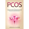 Pcos: A Step-By-Step Guide to Reverse Polycystic Ovary Syndrome, Balance Your Hormones, Boost Your Metabolism, & Restore Your Fertility - Paperback
