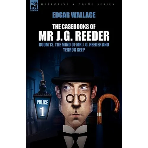 The Casebooks of MR J. G. Reeder: Book 1-Room 13, the Mind of MR J. G. Reeder and Terror Keep - Paperback