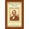 Abraham Lincoln's Ancestry: German or English? M. D. Learned's Investigatory History, with an Appendix on Daniel Boone - Paperback