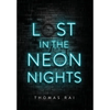 Lost in the Neon Nights - Hardcover