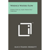 Whence Waters Flow: Poems For All Ages From Old Virginia - Paperback