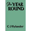 The Year Round: A Book of the Out-of-Doors Arranged According to Season - Paperback